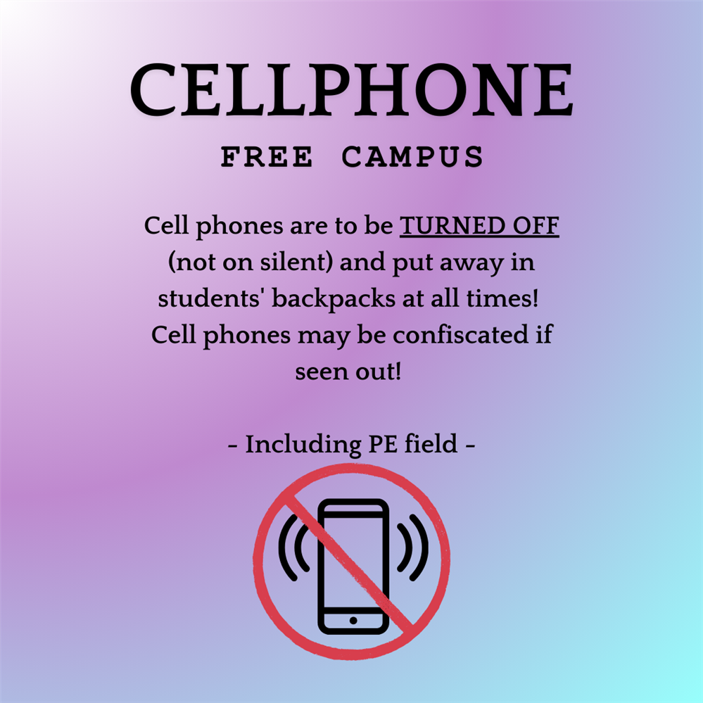 Our campus is a cell phone-free zone at all times!